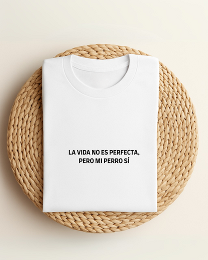 Camiseta "perfección perruna"